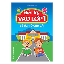 Mai Bé Vào Lớp 1 – Bé Tập Tô Chữ Cái