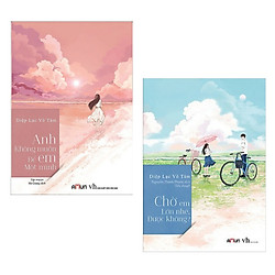 Combo Tiểu Thuyết Lãng Mạn Trung Quốc Bán Chạy: Anh Không Muốn Để Em Một Mình + Chờ Em Lớ