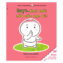 Ehon – Suỵt! Khẽ Thôi Nào Các Bạn Ơi