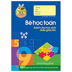 Tủ Sách Cho Bé Vào Lớp 1 – Bé Học Toán Dành Cho Học Sinh Mẫu Giáo Lớn