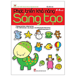 Phát Triển Khả Năng Sáng Tạo (4 – 6 Tuổi) – Tái Bản 2019