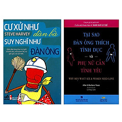 Combo Tại Sao Đàn Ông Thích Tình Dục Và Phụ Nữ Cần Tình Yêu + Cư Xử Như Đàn Bà, Suy Nghĩ Như Đàn Ông