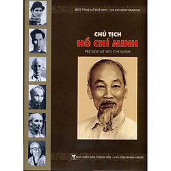 Chủ tịch Hồ Chí Minh (Sách ảnh – Song Ngữ)