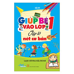 Giúp Bé Vào Lớp 1 – Tập Tô Nét Cơ Bản