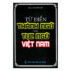 Từ Điển Thành Ngữ Và Tục Ngữ Việt Nam 