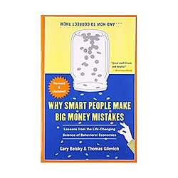 Why Smart People Make Big Money Mistakes and How to Correct Them: Lessons from the Life-Changing Science of Behavioral Economics Paperback –  by Gary Belsky  (Author), Thomas Gilovich (Author)