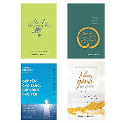 Bộ: Cho Nhẹ Lòng Nhau + Sen Nở Trời Phương Ngoại + Nhẹ Gánh Ưu Phiền + Giữ Tâm Cho Sáng ,