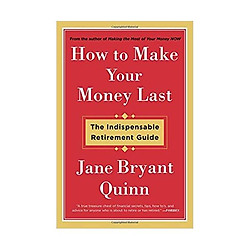 How to Make Your Money Last: The Indispensable Retirement Guide