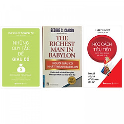 Combo Người Giàu Có Nhất Thành Babylon, Học Cách Tiêu Tiền, Những Nguyên Tắc Để Giàu Có