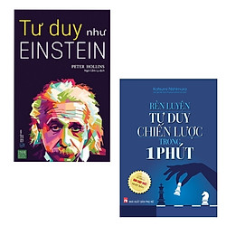 Combo Tư Duy: Tư Duy Như Einstein + Rèn Luyện Tư Duy Chiến Lược Trong 1 Phút