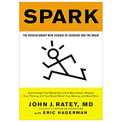Spark: The Revolutionary New Science of Exercise and the Brain