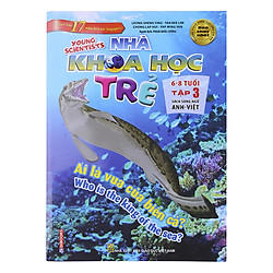 Sách Song Ngữ Nhà Khoa Học Trẻ (6-8 Tuổi) – Tập 3