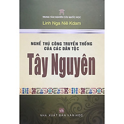 Nghề thủ công truyền thống của các dân tộc Tây Nguyên