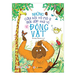 Những Câu Hỏi Tò Mò Và Giải Đáp Thú Vị Về Động Vật