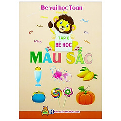 Bé Vui Học Toán Tập 6 – Bé Học Màu Sắc