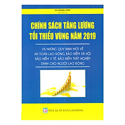 Chính Sách Tăng Lương Tối Thiểu Vùng Năm 2019