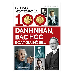Guơng Học Tập Của 100 Danh Nhân Bác Học Đoạt Giải Nobel