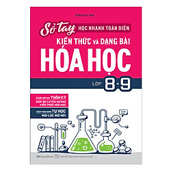 Sổ Tay Học Nhanh , Toàn Diện Kiến Thức Và Dạng Bài Hóa Học Lớp 8 – 9