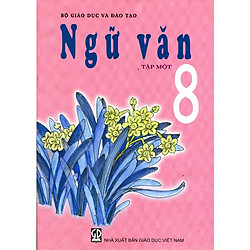 Ngữ Văn Lớp 8 (Tập 1) – Tái Bản