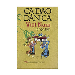 Ca Dao – Dân Ca Việt Nam Chọn Lọc (Trí Thức Việt)