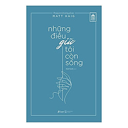 Cuốn Sách Kỹ Năng Sống Làm Thay Đổi Suy Nghĩ Của Bạn:  Những Điều Giữ Tôi Còn Sống / Tặng