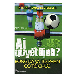 Ai Quyết Định – Bóng Đá Và Tội Phạm Có Tổ Chức