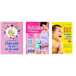 Combo Sách Thai Giáo Theo Chuyên Gia, Chào con ba mẹ đã sẵn sàngvà Bách Khoa Thai Nghén – Sinh Nở Và Chăm Sóc Em Bé + 1 cuốn truyện song ngữ anh việt ng