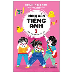 Đánh Vần Tiếng Anh – Dành Cho Học Sinh Tiểu Học – Tập 3 (Tái Bản 2019)