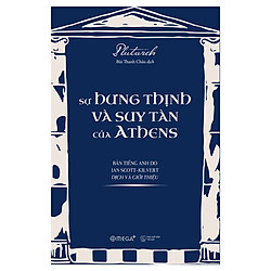 SỰ HƯNG THỊNH VÀ SUY TÀN CỦA ATHENS