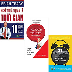 Combo 3 Cuốn Sách:  Học Cách Tiêu Tiền + Nghệ Thuật Quản Lý Thời Gian + 21 Quy Tắc Cơ Bản