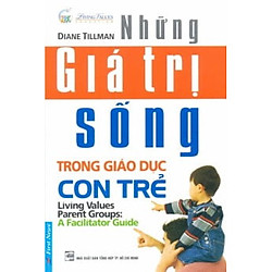 Những Giá Trị Sống Trong Giáo Dục Con Trẻ