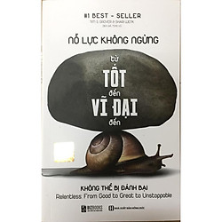 Nỗ lực không ngừng-Từ tốt đến vĩ đại đến không thể bị đánh bại