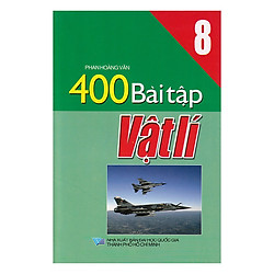 400 Bài Tập Hóa Vật Lý Lớp 8