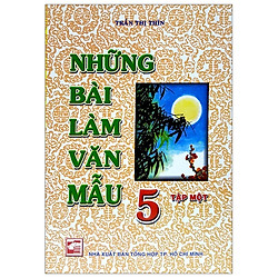 Những Bài Làm Văn Mẫu 5 – Tập 1 (Tái Bản)