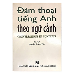 Đàm Thoại Tiếng Anh Theo Ngữ Cảnh