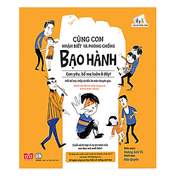 Cùng Con Nhận Biết Và Phòng Chống Bạo Hành – Con Yêu, Bố Mẹ Luôn Ở Đây!