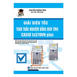 Giải Siêu Tốc Toán Trắc Nghiệm Bằng Máy Tính Casio FX570VN Plus