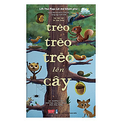 Lift-The-Flap-Lật Mở Khám Phá – Up Up Up In The Tree – Trèo Trèo Trèo Lên Cây