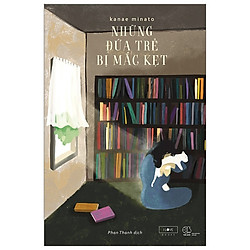 Những Đứa Trẻ Bị Mắc Kẹt (Tái Bản)