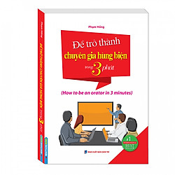 ĐỂ TRỞ THÀNH CHUYÊN GIA HÙNG BIỆN TRONG 3 PHÚT