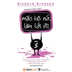 Mặc Kệ Nó, Làm Tới Đi! – Screw It, Let’s Do It ( tặng kèm bookmark Sáng Tạo )