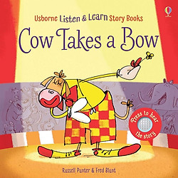 Usborne Listen and learn story books: Cow takes a bow