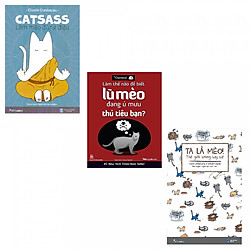 Combo Catsass – Làm Mèo Đúng Điệu + Làm Thế Nào Để Biết Lũ Mèo Đang Ủ Mưu Thủ Tiêu Bạn? + Ta Là Mèo, Thế Giới Trong Tay Ta
