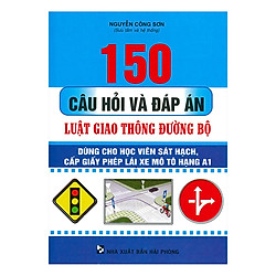 150 Câu Hỏi Và Đáp Án Luật Giao Thông Đường Bộ – Mô Tô Hạng A1