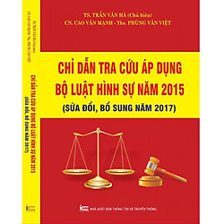 Chỉ Dẫn Tra Cứu Áp Dụng Bộ Luật Hình Sự Năm 2015 Sửa Đổi 2017