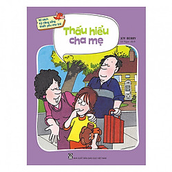 Bộ sách kỹ năng sống thiết yếu cho trẻ – Thấu hiểu cha mẹ