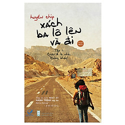 Xách Ba Lô Lên Và Đi – Tập 1: Châu Á Là Nhà. Đừng Khóc! (Tái Bản)