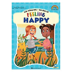 Giỏi Tiếng Anh – Vui Ứng Xử – Feeling Happy(Tặng kèm Booksmark)