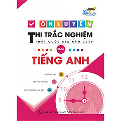 Ôn Luyện Thi Trắc Nghiệm Thpt Quốc Gia Năm 2019 Môn Tiếng anh
