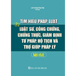 Tìm hiểu pháp luật về luật sư, công chứng, chứng thực, giám định tư pháp, hộ tịch và trợ giúp pháp lý mới nhất